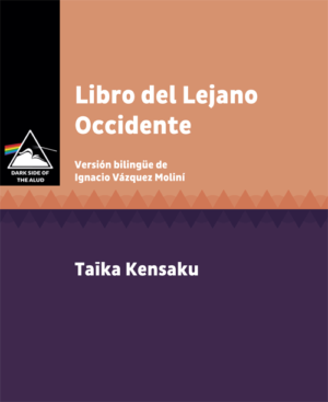 Libro del Lejano Occidente - Taīka Kensaku, edición bilingüe de Ignacio Vázquez Moliní