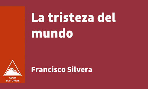 La tristeza del mundo - Francisco Silvera