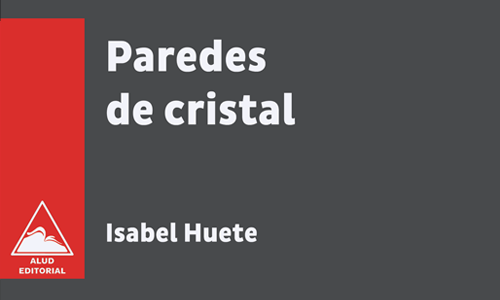 Paredes de cristal - Isabel Huete