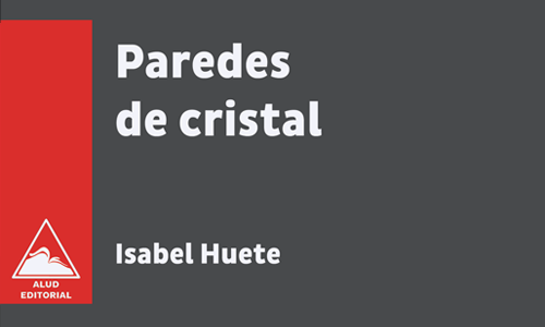 Paredes de cristal - Isabel Huete